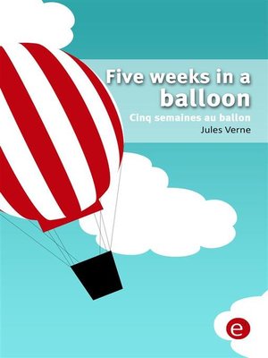 cover image of Five weeks in a balloon/Cinq semaines au ballon (Bilingual edition/Édition bilingue)